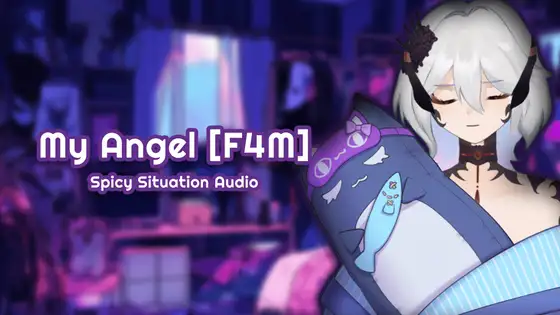 [Spicy Yandere Situational Audio] My Angel [F4M]