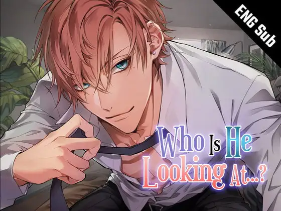 [ENG Sub] Who Is He Looking At...?